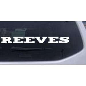  Reeves Names Car Window Wall Laptop Decal Sticker    White 