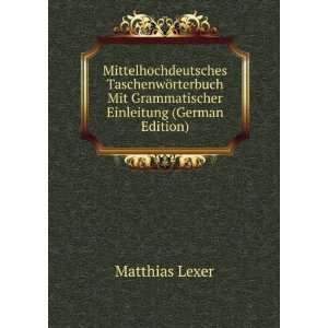  Mittelhochdeutsches TaschenwÃ¶rterbuch Mit Grammatischer 