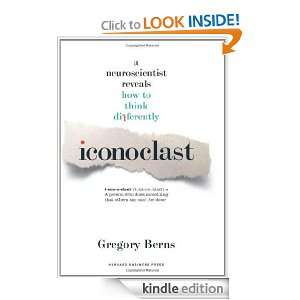 Iconoclast: A Neuroscientist Reveals How to Think Differently: Gregory 