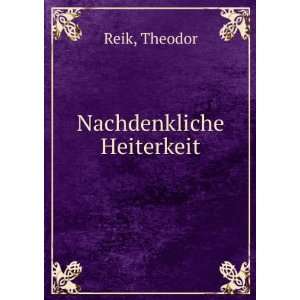  Nachdenkliche Heiterkeit Theodor Reik Books