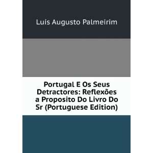 Portugal E Os Seus Detractores ReflexÃµes a Proposito Do Livro Do 