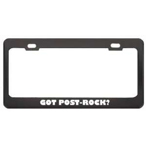 Got Post Rock? Music Musical Instrument Black Metal License Plate 