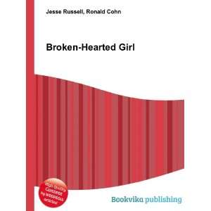  Broken Hearted Girl: Ronald Cohn Jesse Russell: Books