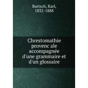   une grammaire et dun glossaire Karl, 1832 1888 Bartsch Books