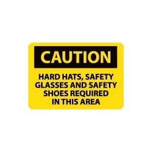OSHA CAUTION Hard Hats, Safety Glasses And Safety Shoes Required In 
