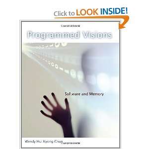  Programmed Visions Software and Memory (Software Studies 