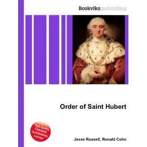  Order of Saint Hubert: Ronald Cohn Jesse Russell: Books