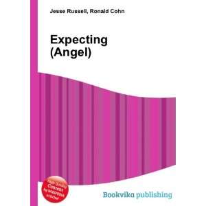  Expecting (Angel): Ronald Cohn Jesse Russell: Books