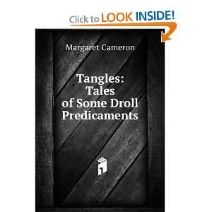  Tangles Tales of Some Droll Predicaments Margaret 
