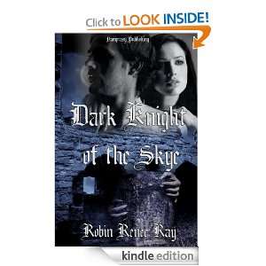 Dark Knight of the Skye Robin Renee Ray  Kindle Store