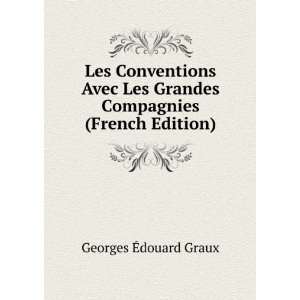   Grandes Compagnies (French Edition): Georges Ã?douard Graux: Books