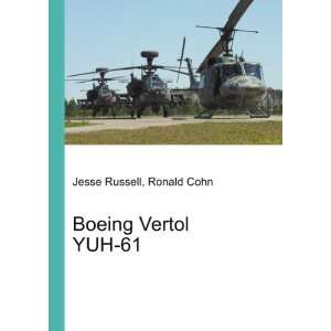  Boeing Vertol YUH 61 Ronald Cohn Jesse Russell Books