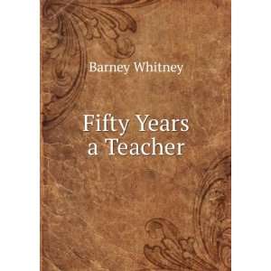  Fifty Years a Teacher Barney Whitney Books
