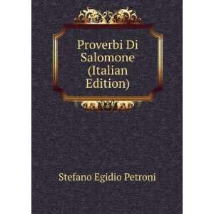   Proverbi Di Salomone (Italian Edition): Stefano Egidio Petroni: Books