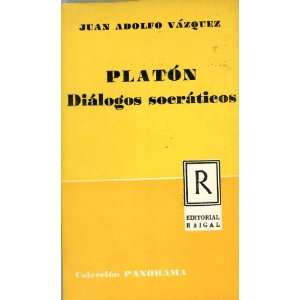  Platon Dialogos Socraticos Juan Adolfo Vasquez Books