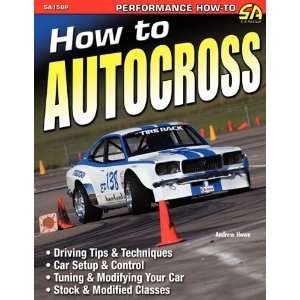  How to Autocross [Paperback]: Andrew Howe: Books