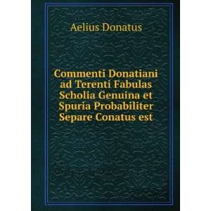   et Spuria Probabiliter Separe Conatus est Aelius Donatus Books