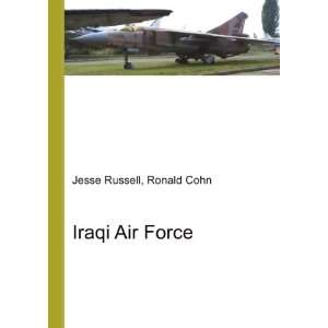  Iraqi Air Force: Ronald Cohn Jesse Russell: Books