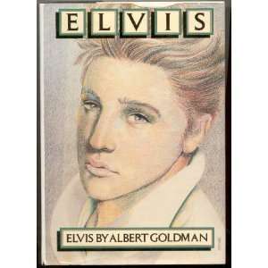  Elvis [Hardcover] Albert Harr Goldman Books