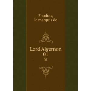  Lord Algernon. 01 le marquis de Foudras Books