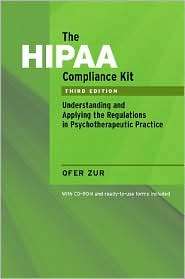 The HIPAA Compliance Kit Understanding and Applying the Regulations 