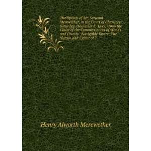   Rivers The Nature and Extent of T Henry Alworth Merewether Books