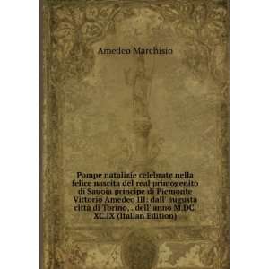   , . dell anno M.DC.XC.IX (Italian Edition) Amedeo Marchisio Books