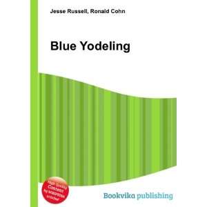  Blue Yodeling Ronald Cohn Jesse Russell Books