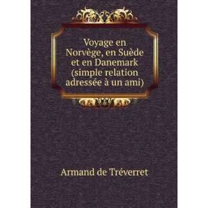   relation adressÃ©e Ã  un ami) Armand de TrÃ©verret Books