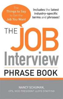 The Job Interview Phrase Book The Things to Say to Get You the Job 