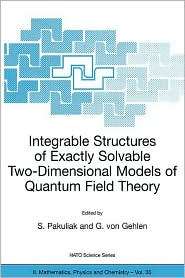 Integrable Structures of Exactly Solvable Two Dimensional Models of 