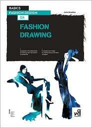 Basics Fashion Design Fashion Drawing, Vol. 5, (2940411158), John 