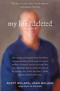   My Life, Deleted A Memoir by Scott Bolzan 