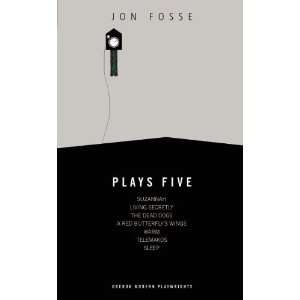   Fosse: Plays Five (Oberon Modern Playwrights) [Paperback]: Jon Fosse