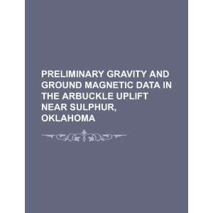  Preliminary gravity and ground magnetic data in the Arbuckle 