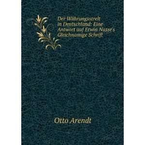   Antwort auf Erwin Nasses Gleichnamige Schrift Otto Arendt Books