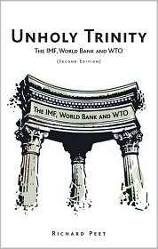 Unholy Trinity The IMF, World Bank and WTO, Second Edition 
