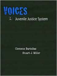 Voices in the Juvenile Justice System, (0132257009), Clemens Bartollas 