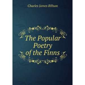    The Popular Poetry of the Finns: Charles James Billson: Books