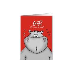 69th Birthday   Humorous, Surprised, Cartoon   Hippo Card 