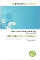 ATI Video Card Suffixes Frederic P. Miller