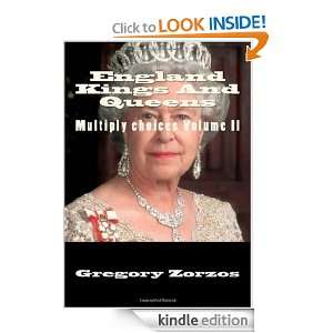 England Kings And Queens   Multiply choices: Gregory Zorzos:  