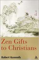 Zen Gifts To Christians Robert Kennedy