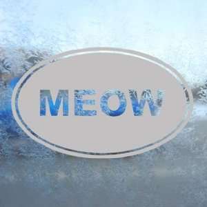  Meow Euro Ovel Gray Decal Car Truck Bumper Window Gray 