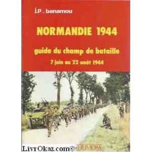   de bataille. 7 juin au 22 aout 1944 J.P. Benamou  Books