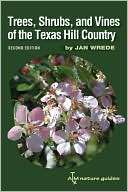 Trees, Shrubs, and Vines of the Texas Hill Country: A Field Guide