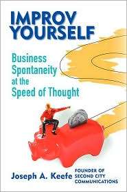 Improv Yourself Business Spontaneity at the Speed of Thought 