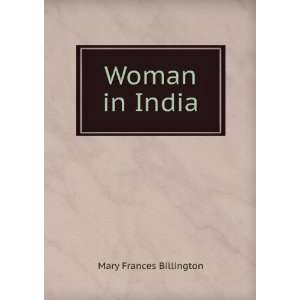  Woman in India: Mary Frances Billington: Books