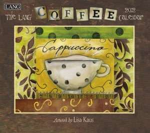    2012 Coffee Wall Calendar by Lang, PERFECT TIMING, INC.  Calendar