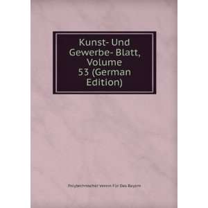  Kunst  Und Gewerbe  Blatt, Volume 53 (German Edition 